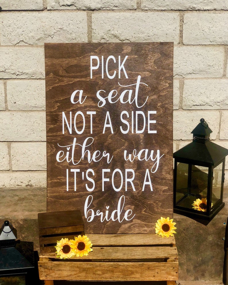 Pick a seat not a side wedding sign. Rustic pick a seat not a side